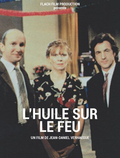 L'huile Sur Le Feu Film L'HUILE SUR LE FEU - Flach Film